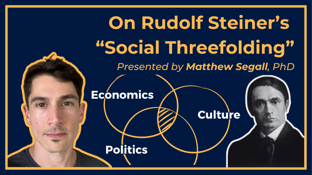 Matthew Segall, PhD Presents: Rudolf Steiner's 