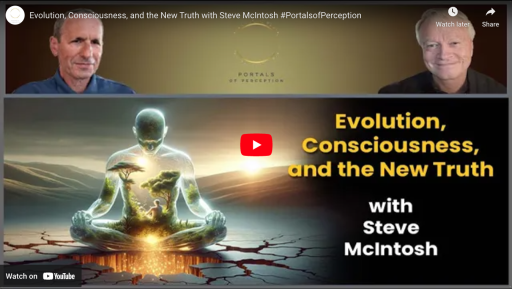 Evolution, Consciousness, and the New Truth with Steve McIntosh