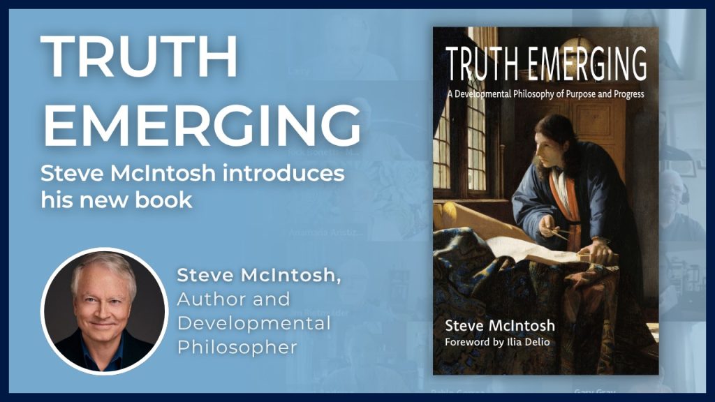 Join us September 9: Steve McIntosh on “Truth Emerging”