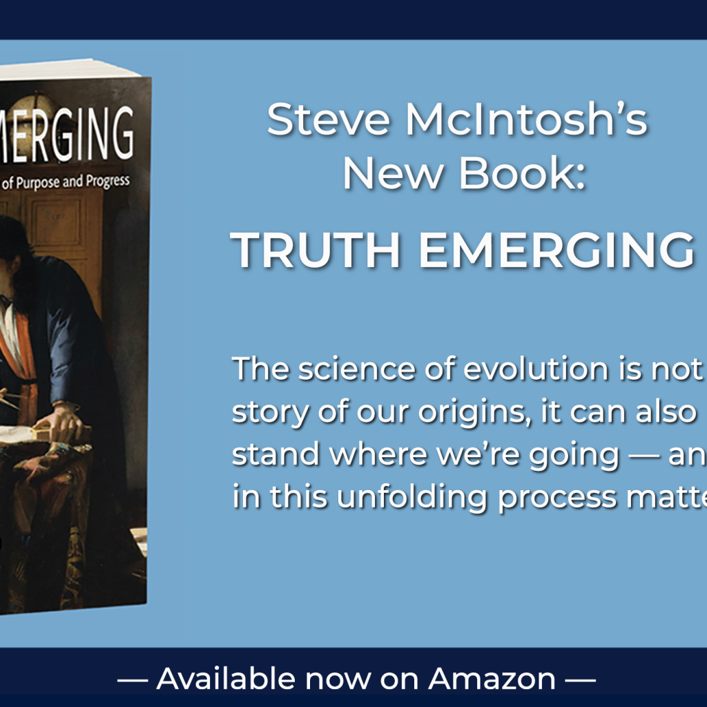 Now Available: Steve McIntosh’s New Book, Truth Emerging